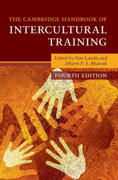 The Cambridge Handbook of Intercultural Training / Edition 4