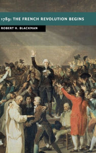 Title: 1789: The French Revolution Begins, Author: Robert H. Blackman