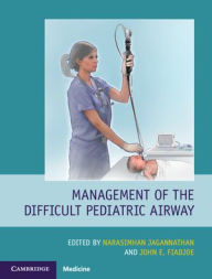 Title: Management of the Difficult Pediatric Airway, Author: Narasimhan Jagannathan