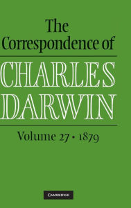 Download books free online The Correspondence of Charles Darwin: Volume 27, 1879 English version by Charles Darwin, Frederick Burkhardt, James A Secord, The Editors of the Darwin Correspondence Project iBook 9781108493758