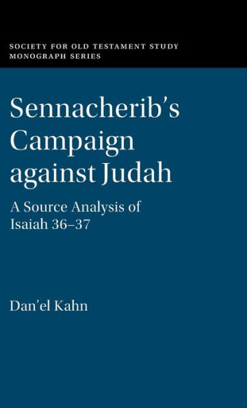 Sennacherib's Campaign against Judah: A Source Analysis of Isaiah 36-37
