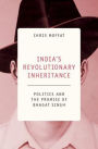 India's Revolutionary Inheritance: Politics and the Promise of Bhagat Singh