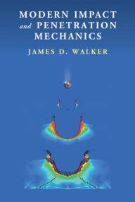 Title: Modern Impact and Penetration Mechanics, Author: James D. Walker