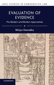 Title: Evaluation of Evidence: Pre-Modern and Modern Approaches, Author: Mirjan Damaska