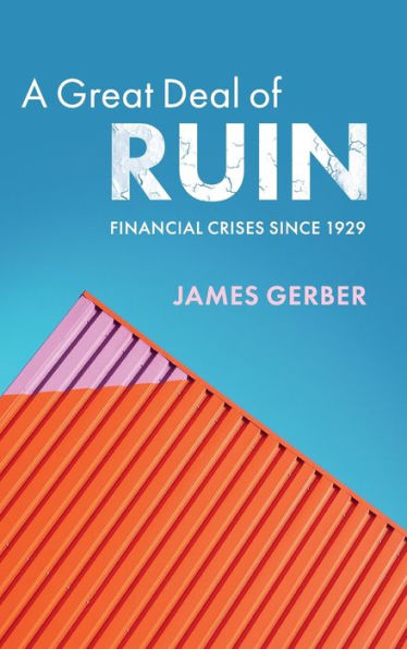 A Great Deal of Ruin: Financial Crises since 1929