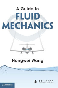 Title: A Guide to Fluid Mechanics, Author: Hongwei Wang