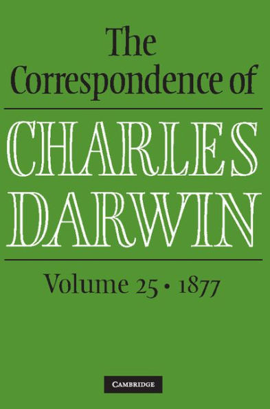 The Correspondence of Charles Darwin: Volume 25, 1877