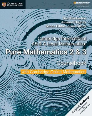 Cambridge International AS & A Level Mathematics Pure Mathematics 2 and 3 Coursebook with Cambridge Online Mathematics (2 Years)