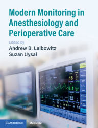 Title: Modern Monitoring in Anesthesiology and Perioperative Care, Author: Andrew B. Leibowitz