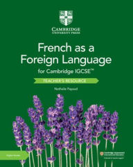 Title: Cambridge IGCSET French as a Foreign Language Teacher's Resource with Digital Access, Author: Nathalie Fayaud