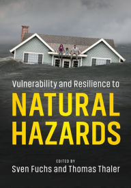 Title: Vulnerability and Resilience to Natural Hazards, Author: Sven Fuchs