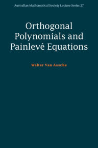 Title: Orthogonal Polynomials and Painlevé Equations, Author: Walter Van Assche