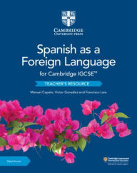 Title: Cambridge IGCSET Spanish as a Foreign Language Teacher's Resource with Digital Access, Author: Manuel Capelo