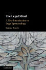 The Legal Mind: A New Introduction to Legal Epistemology