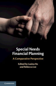 Title: Special Needs Financial Planning: A Comparative Perspective, Author: Lusina Ho