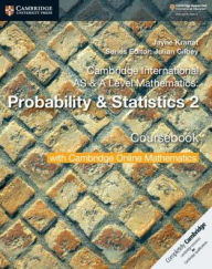 Title: Cambridge International AS & A Level Mathematics: Probability & Statistics 2 Coursebook with Cambridge Online Mathematics (2 Years), Author: Jayne Kranat