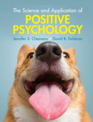 Title: The Science and Application of Positive Psychology, Author: Jennifer S. Cheavens