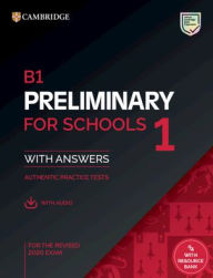 Title: B1 Preliminary for Schools 1 for the Revised 2020 Exam Student's Book with Answers with Audio with Resource Bank, Author: Cambridge University Press