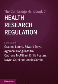 Title: The Cambridge Handbook of Health Research Regulation, Author: Graeme Laurie