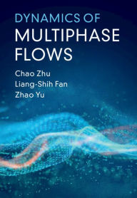 Title: Dynamics of Multiphase Flows, Author: Chao Zhu