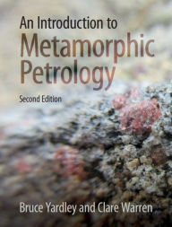 Title: An Introduction to Metamorphic Petrology, Author: Bruce Yardley