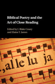 Title: Biblical Poetry and the Art of Close Reading, Author: J. Blake Couey