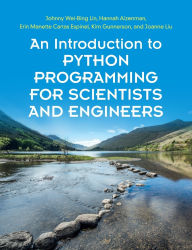 Title: An Introduction to Python Programming for Scientists and Engineers, Author: Johnny Wei-Bing Lin