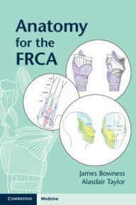 Title: Anatomy for the FRCA, Author: James Bowness