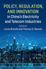 Title: Policy, Regulation and Innovation in China's Electricity and Telecom Industries, Author: Loren Brandt