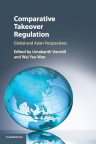 Title: Comparative Takeover Regulation: Global and Asian Perspectives, Author: Umakanth Varottil