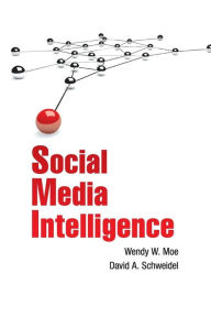 Title: Social Media Intelligence, Author: Wendy W. Moe