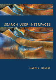 Title: Search User Interfaces, Author: Marti A. Hearst