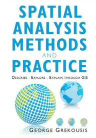 Title: Spatial Analysis Methods and Practice: Describe - Explore - Explain through GIS, Author: George Grekousis