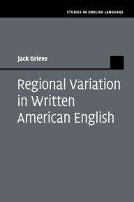 Title: Regional Variation in Written American English, Author: Jack Grieve