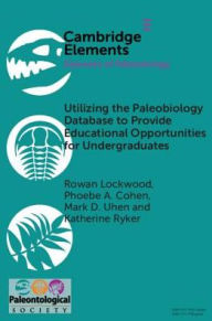 Title: Utilizing the Paleobiology Database to Provide Educational Opportunities for Undergraduates, Author: Rowan Lockwood