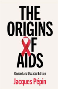 Title: The Origins of AIDS, Author: Jacques Pépin