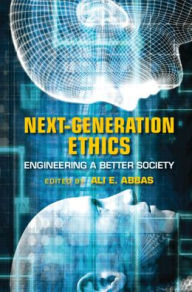 Next-Generation Ethics: Engineering a Better Society / Edition 1