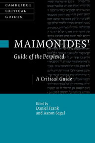 Title: Maimonides' Guide of the Perplexed: A Critical Guide, Author: Daniel Frank