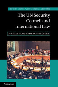 Title: The UN Security Council and International Law, Author: Michael Wood