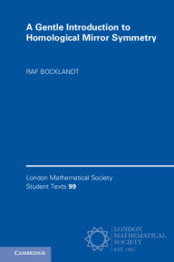 Title: A Gentle Introduction to Homological Mirror Symmetry, Author: Raf Bocklandt