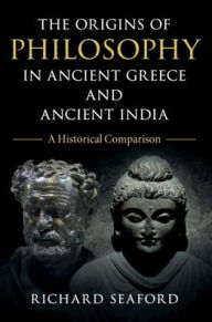 The Origins of Philosophy in Ancient Greece and Ancient India: A Historical Comparison