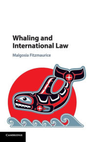 Title: Whaling and International Law, Author: Malgosia Fitzmaurice