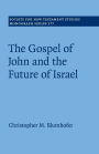 The Gospel of John and the Future of Israel