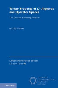 Title: Tensor Products of C*-Algebras and Operator Spaces: The Connes-Kirchberg Problem / Edition 1, Author: Gilles Pisier