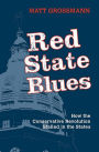 Red State Blues: How the Conservative Revolution Stalled in the States