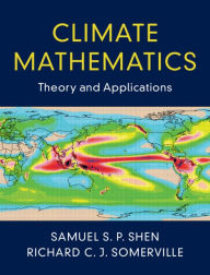 Title: Climate Mathematics: Theory and Applications, Author: Samuel S. P. Shen