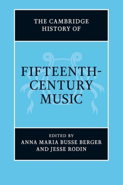 The Cambridge History of Fifteenth-Century Music