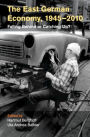 The East German Economy, 1945-2010: Falling Behind or Catching Up?