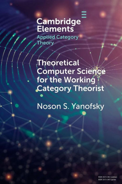 Theoretical Computer Science For The Working Category Theorist By Noson ...