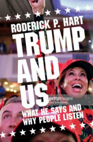 Search and download ebooks Trump and Us: What He Says and Why People Listen by Roderick P. Hart DJVU RTF PDF 9781108796415 (English Edition)